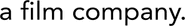 A Film Company