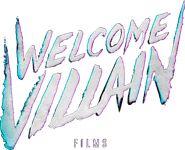 Welcome Villain Films