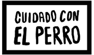 Cuidado con el Perro